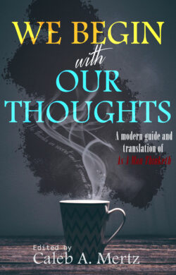 Front cover photo of We Begin With Our Thoughts